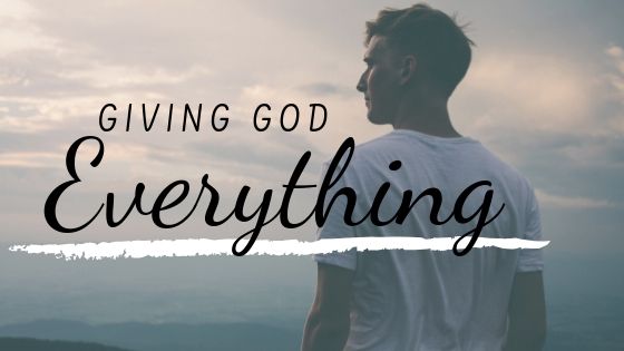 Giving God Everything - man looking at clouds
