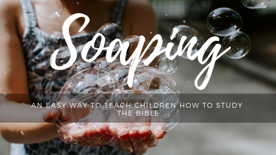 Soaping An Easy Way to Teach Children How to Study the Bible - picture of bubbles